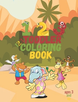 Paperback 123 toddler coloring book ages 3 and up: Easy, LARGE, GIANT Simple Picture Coloring Books for Toddlers, Kids Ages 3 and up, Early Learning, Preschool Book