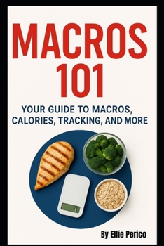 Macros 101: Your Guide to Macros, Calories, Tracking, Nutrition Labels & More