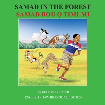 Samad in the Forest: English - Ijaw Bilingual Edition (Ijo Languages Edition)