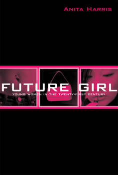 Paperback Future Girl: Young Women in the Twenty-First Century Book