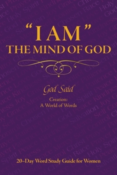 Paperback ''I AM'' The Mind of God: Creation: A World of Words: 20 Day Word Study Guide for Women Book