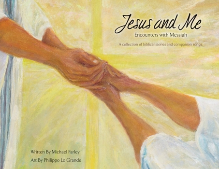 Paperback Jesus and Me: Encounters with Messiah: A collection of biblical stories and companion songs. Book