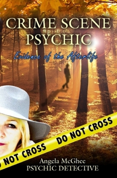 Paperback Crime Scene Psychic: Evidence of the Afterlife Book