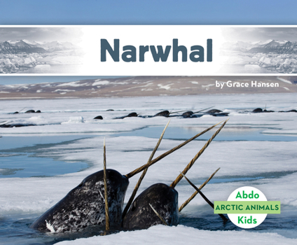Narwhal - Book  of the Abdo: Arctic Animals