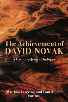 Paperback The Achievement of David Novak: A Catholic-Jewish Dialogue Book