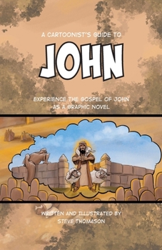 A Cartoonist's Guide to the Gospel of John: A Full-Color Graphic Novel B0B8BDDRHJ Book Cover