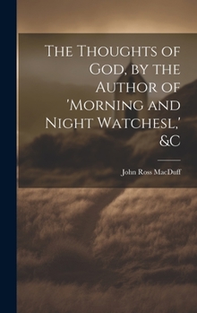 Hardcover The Thoughts of God, by the Author of 'morning and Night Watchesl, ' &c Book