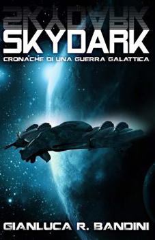 Paperback Skydark (Cronache di una Guerra Galattica Vol. 3) [Italian] Book