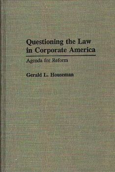 Hardcover Questioning the Law in Corporate America: Agenda for Reform Book