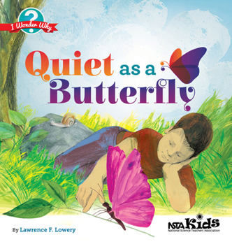 Paperback Quiet as a Butterfly: I Wonder Why Book