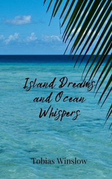 Island Dreams and Ocean Whispers
