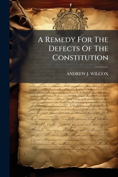 Paperback A Remedy For The Defects Of The Constitution Book