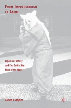 Paperback From Impressionism to Anime: Japan as Fantasy and Fan Cult in the Mind of the West Book