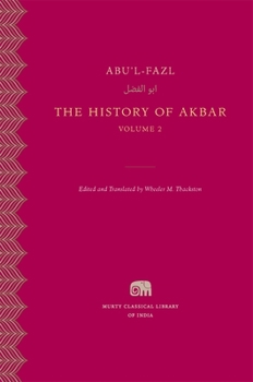 The History of Akbar, Vol. 2 - Book #6 of the Murty Classical Library of India