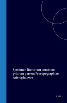 Hardcover Specimen Literarium Continens Priorem Partem Prosopographiae Aristophaneae [Latin] Book