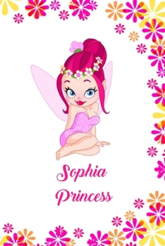 Sophia:  Personalized Name Notebook for Girls | 6x9 Custemized Journal With 100 Lined Pages |Perfect gift for your Daughter or Wife |School or Christmas , Valentine or Birthday | Cute Pink Diary