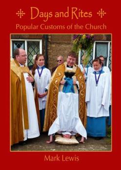 Paperback Days and Rites: Popular Customs of the Church. Mark Lewis Book
