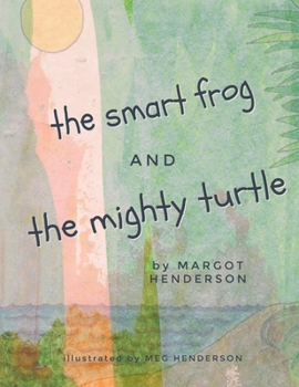 Paperback The Smart Frog and The Mighty Turtle Book