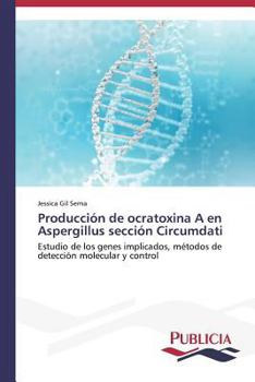 Paperback Producción de ocratoxina A en Aspergillus sección Circumdati [Spanish] Book