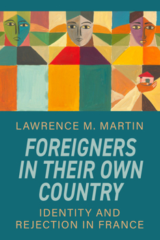 Library Binding Foreigners in Their Own Country: Identity and Rejection in France Book