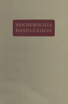 Paperback Biochemisches Handlexikon: VIII. Band (1. Ergänzungsband) Gummisubstanzen, Hemicellulosen, Pflanzenschleime, Pektinstoffe, Huminstoffe. Stärke, D [German] Book