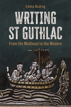 Hardcover Writing St Guthlac: From the Medieval to the Modern Book