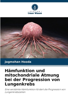 Paperback Hämfunktion und mitochondriale Atmung bei der Progression von Lungenkrebs [German] Book