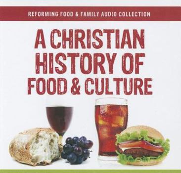 Audio CD A Christian History of Food and Culture Book