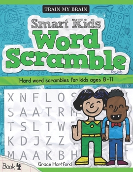 Paperback Smart Kids Word Scramble for Kids: Hard word scrambles for kids age 8 - 11 (Book 4) Book