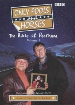 Hardcover Only Fools and Horses: The Bible of Peckham Volume 3: The Feature-Length Episodes 86-96 Book