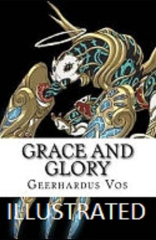 Grace and Glory Illustrated