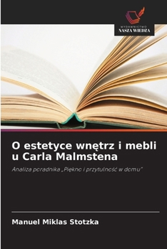 O estetyce wnetrz i mebli u Carla Malmstena (Polish Edition)