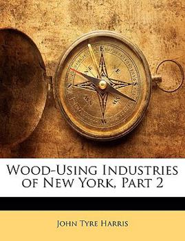 Paperback Wood-Using Industries of New York, Part 2 Book