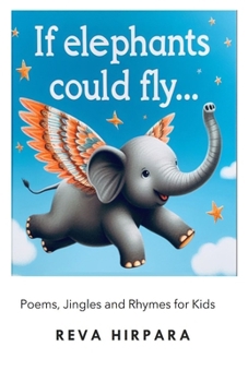 Paperback If Elephants Could Fly...: Poems, Jingles and Rhymes for kids Book