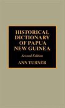 Hardcover Historical Dictionary of Papua New Guinea Book