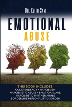 Paperback Emotional Abuse: 5 Books in 1: Codependency + Narcissism + Narcissistic Abuse + Emotional and Narcissistic Partner Abuse + Borderline P Book