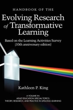 Hardcover The Handbook of the Evolving Research of Transformative Learning Based on the Learning Activities Survey (10th Anniversary Edition) Book