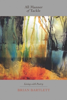 Paperback All Manner of Tackle: Living with Poetry Book