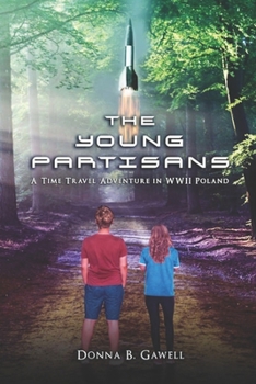The Young Partisans: A Time Travel Adventure in WWII Poland