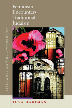 Hardcover Feminism Encounters Traditional Judaism: Resistance and Accommodation Book