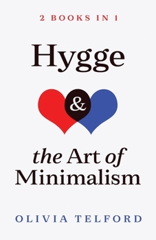 Paperback Hygge and The Art of Minimalism: 2 Books in 1 Book