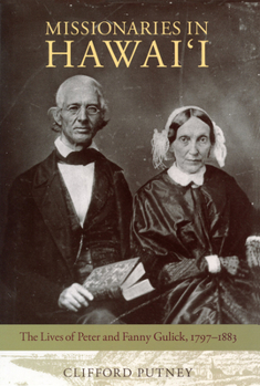 Paperback Missionaries in Hawai'i: The Lives of Peter and Fanny Gulick, 1797-1883 Book