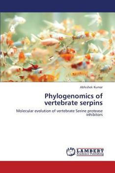 Paperback Phylogenomics of Vertebrate Serpins Book