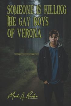 Someone Is Killing the Gay Boys of Verona - Book #17 of the Verona Gay Youth Chronicles