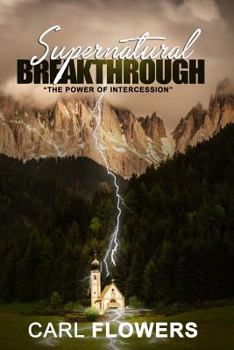 Paperback Supernatural Breakthrough: The Power of Intercession Book