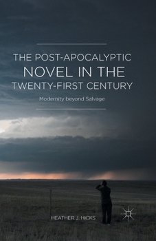 Paperback The Post-Apocalyptic Novel in the Twenty-First Century: Modernity Beyond Salvage Book