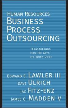 Hardcover Human Resources Business Process Outsourcing: Transforming How HR Gets Its Work Done Book