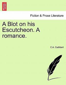 Paperback A Blot on His Escutcheon. a Romance. Book