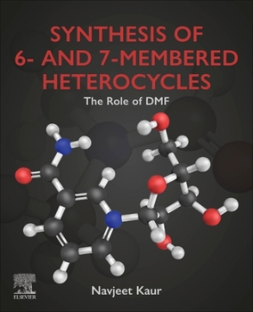 Paperback Synthesis of 6- And 7-Membered Heterocycles: The Role of Dmf Book