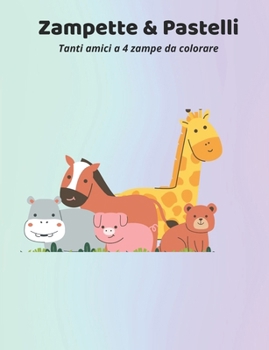 Paperback Zampette & Pastelli: Tanti amici a 4 zampe da colorare [Italian] Book